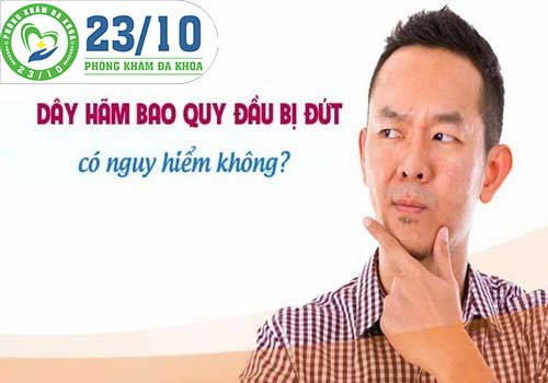 Đứt dây hãm bao quy đầu có nguy hiểm không?